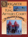 Origami in King Arthurs Court : page 53.