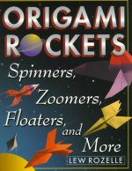 Origami Rockets - Spinners, Zoomers, Floaters and More : page 27.