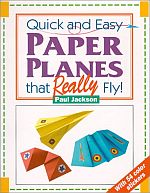 Quick and Easy Paper Planes that really fly : page 20.