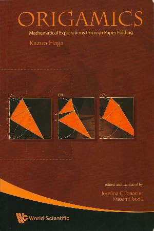 Origamics: Mathematical Explorations through Paper Folding