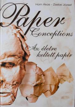 Paper Conceptions (Az életre keltett papír) : page 70.